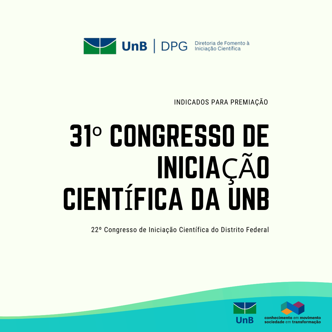 31º Congresso de Iniciação Científica da UnB e 22º Congresso do Distrito Federal