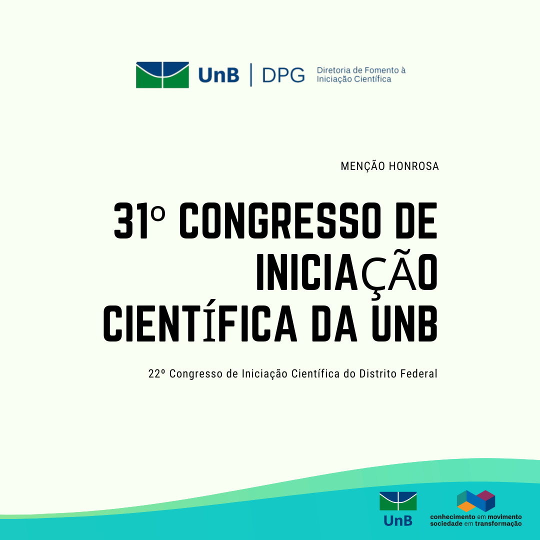 31º Congresso de Iniciação Científica da UnB e 22º Congresso do Distrito Federal - menção honrosa